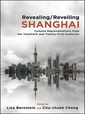 cover image of Revealing/Reveiling Shanghai